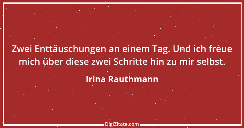 Zitat von Irina Rauthmann 18