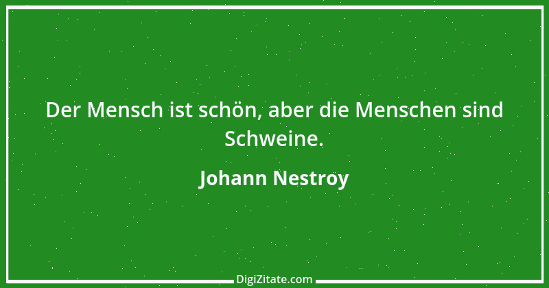 Zitat von Johann Nestroy 139