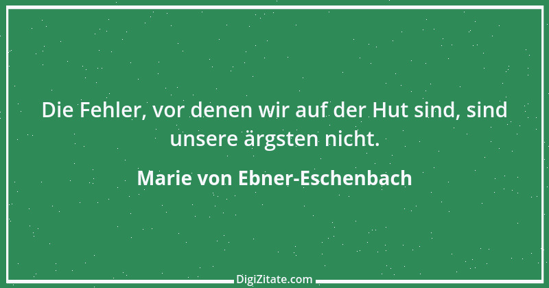 Zitat von Marie von Ebner-Eschenbach 459