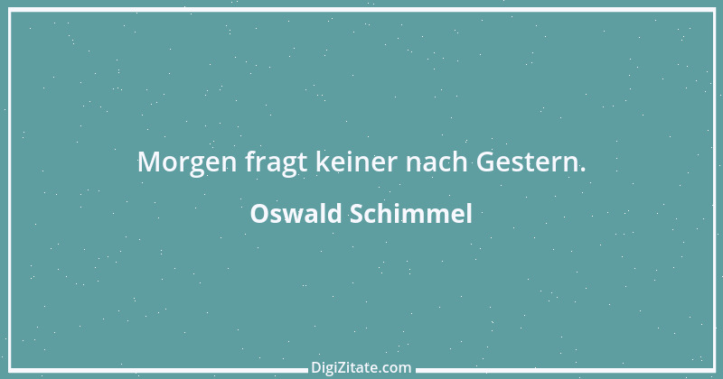 Zitat von Oswald Schimmel 8