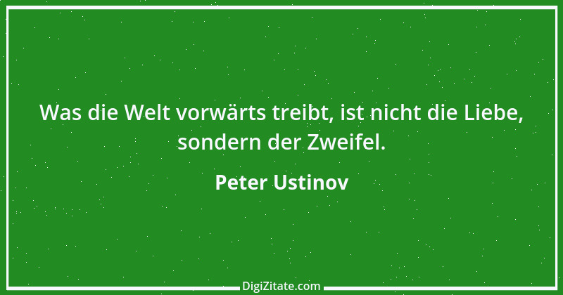 Zitat von Peter Ustinov 178