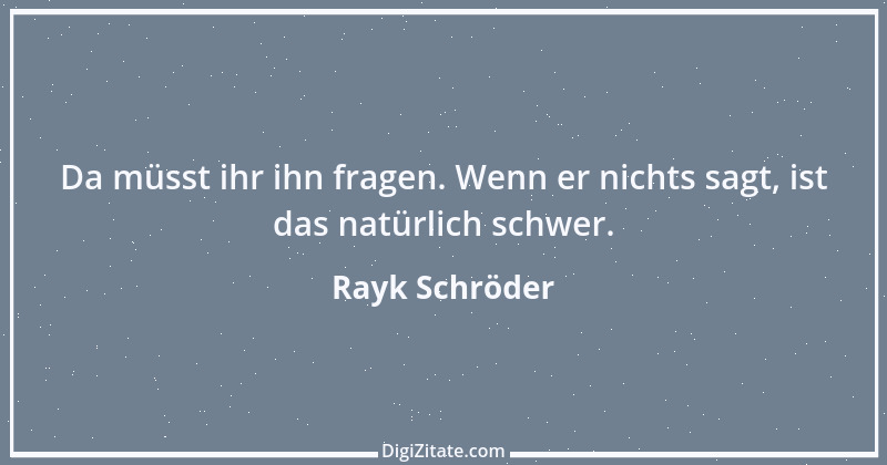 Zitat von Rayk Schröder 1