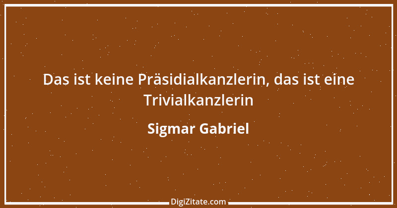 Zitat von Sigmar Gabriel 31