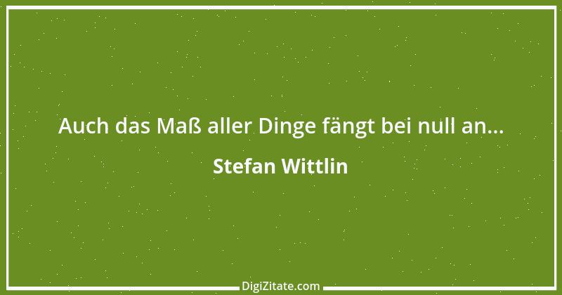 Zitat von Stefan Wittlin 200