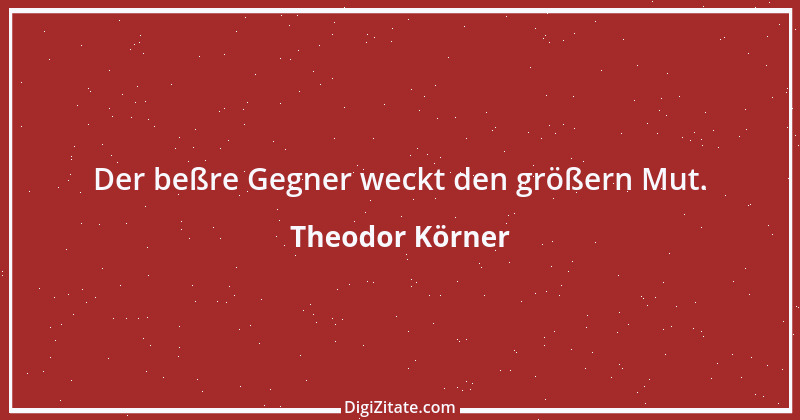 Zitat von Theodor Körner 38