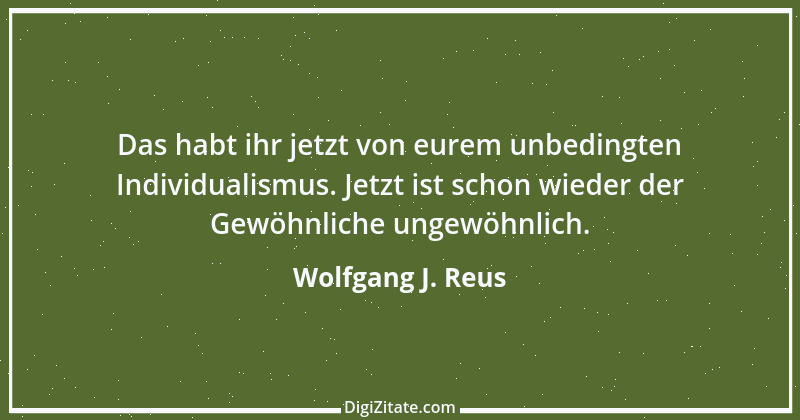 Zitat von Wolfgang J. Reus 331