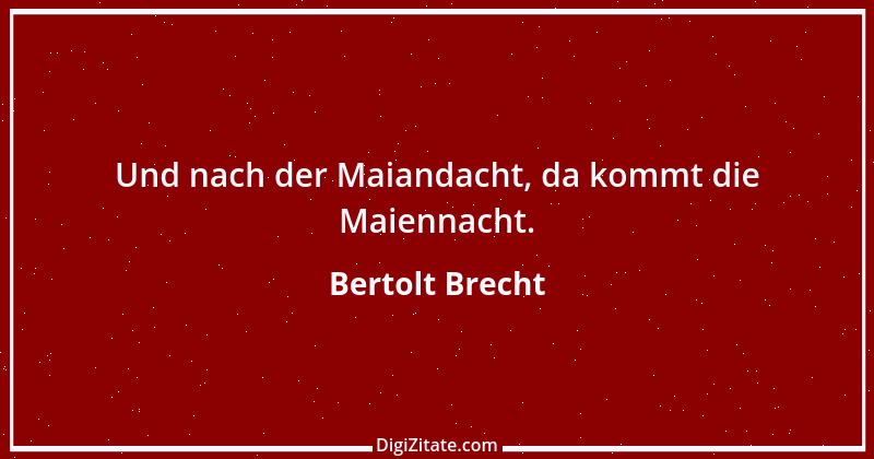 Zitat von Bertolt Brecht 70