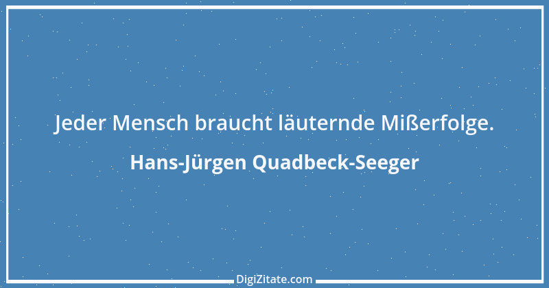 Zitat von Hans-Jürgen Quadbeck-Seeger 120