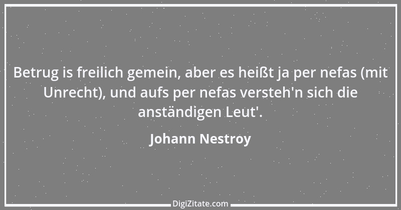 Zitat von Johann Nestroy 140