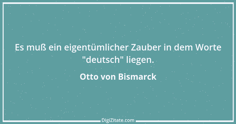 Zitat von Otto von Bismarck 190