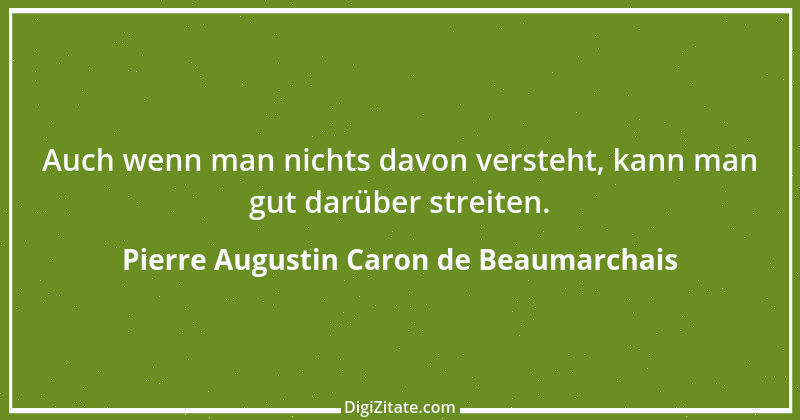 Zitat von Pierre Augustin Caron de Beaumarchais 4