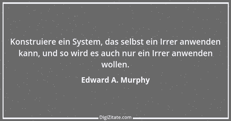 Zitat von Edward A. Murphy 20