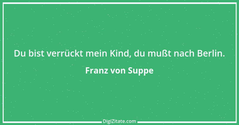 Zitat von Franz von Suppe 3