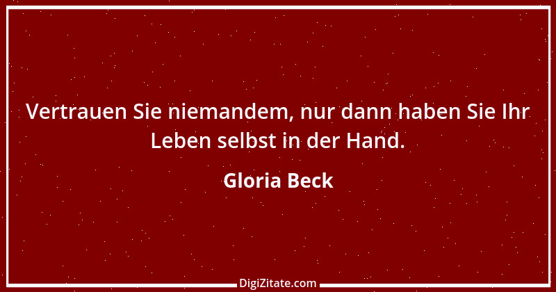 Zitat von Gloria Beck 13