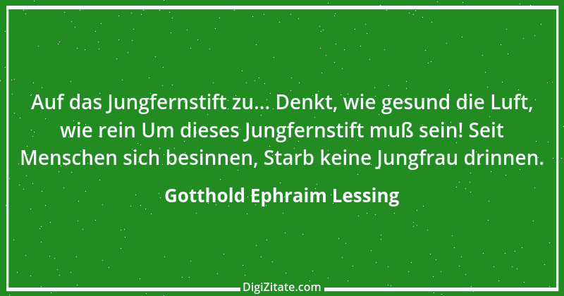 Zitat von Gotthold Ephraim Lessing 415