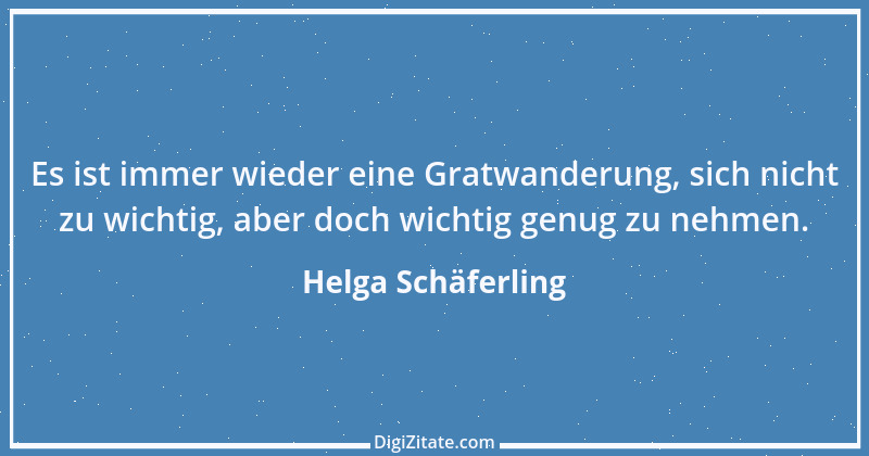 Zitat von Helga Schäferling 248