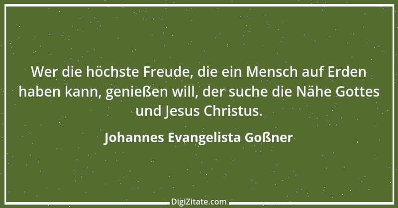 Zitat von Johannes Evangelista Goßner 1