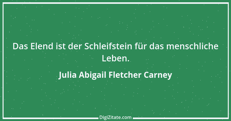 Zitat von Julia Abigail Fletcher Carney 1