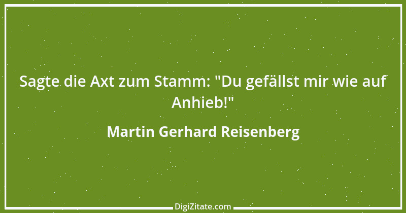 Zitat von Martin Gerhard Reisenberg 808