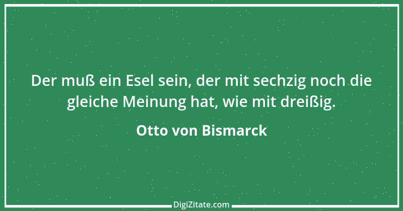 Zitat von Otto von Bismarck 191