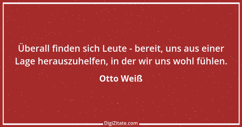 Zitat von Otto Weiß 362