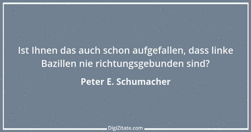 Zitat von Peter E. Schumacher 298