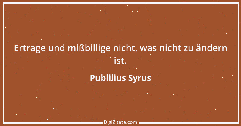 Zitat von Publilius Syrus 158