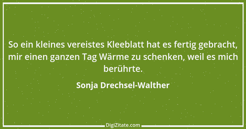 Zitat von Sonja Drechsel-Walther 1