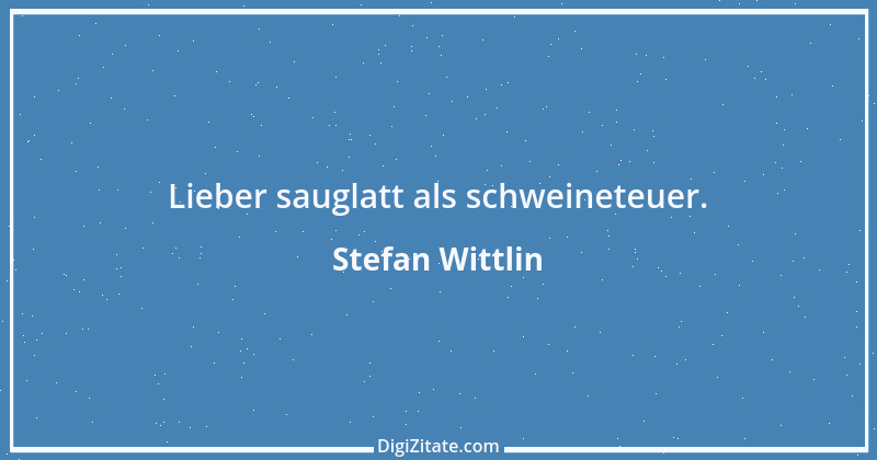 Zitat von Stefan Wittlin 202