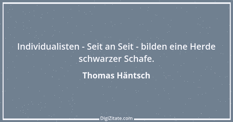 Zitat von Thomas Häntsch 68