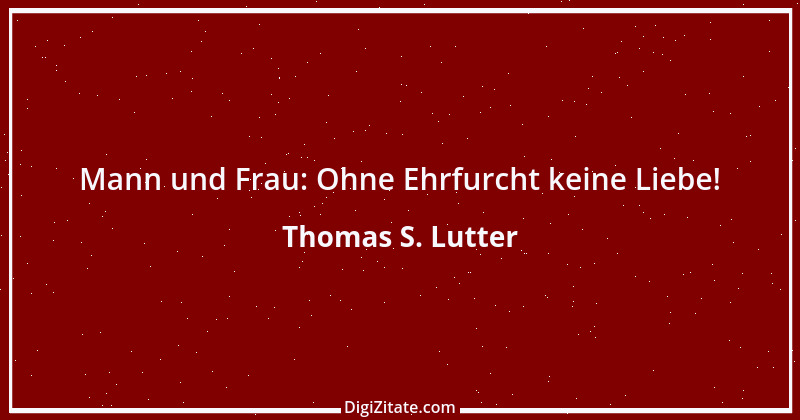 Zitat von Thomas S. Lutter 199