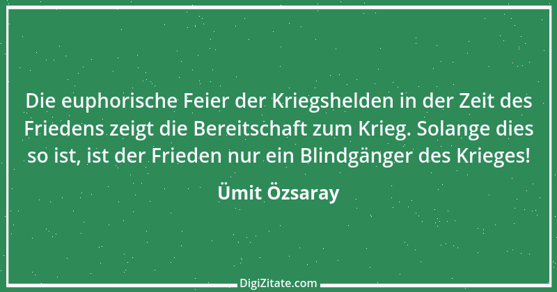 Zitat von Ümit Özsaray 23