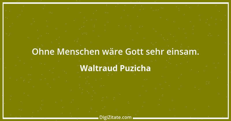 Zitat von Waltraud Puzicha 143