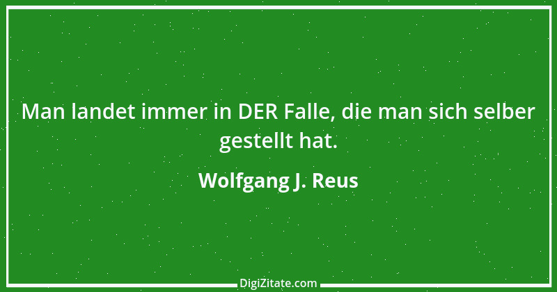 Zitat von Wolfgang J. Reus 333