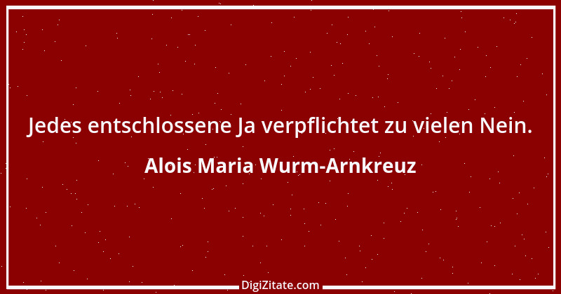 Zitat von Alois Maria Wurm-Arnkreuz 5