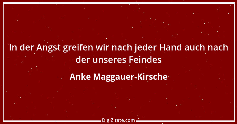 Zitat von Anke Maggauer-Kirsche 791