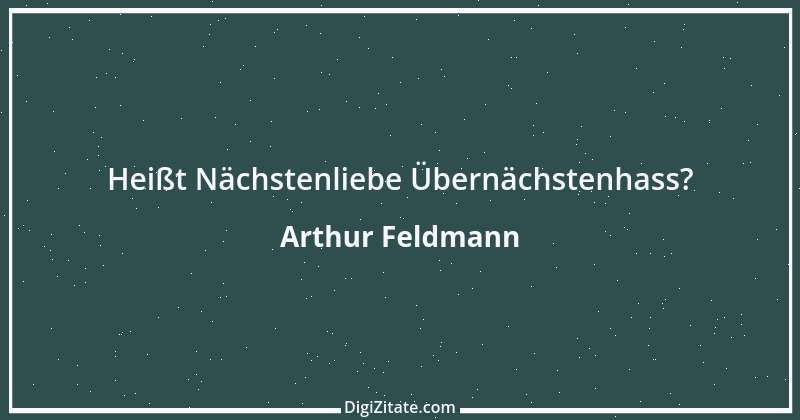 Zitat von Arthur Feldmann 2