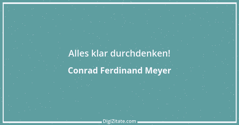 Zitat von Conrad Ferdinand Meyer 4