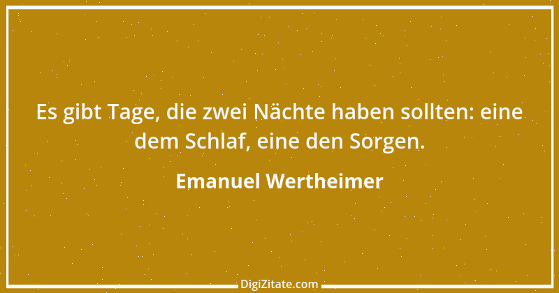 Zitat von Emanuel Wertheimer 569