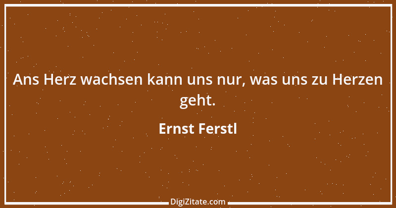 Zitat von Ernst Ferstl 935