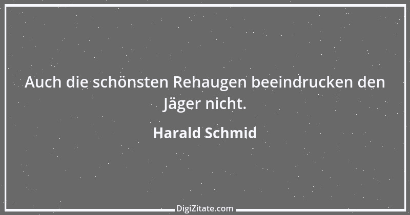 Zitat von Harald Schmid 83