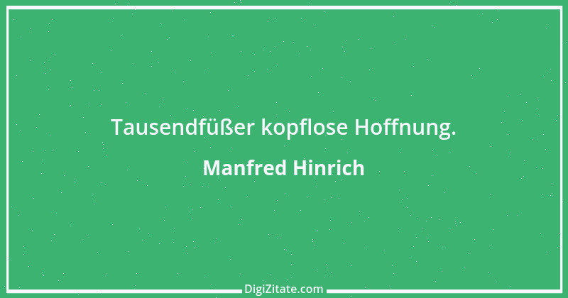 Zitat von Manfred Hinrich 3668