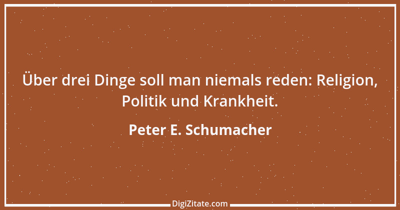 Zitat von Peter E. Schumacher 299