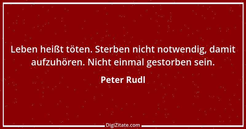 Zitat von Peter Rudl 768