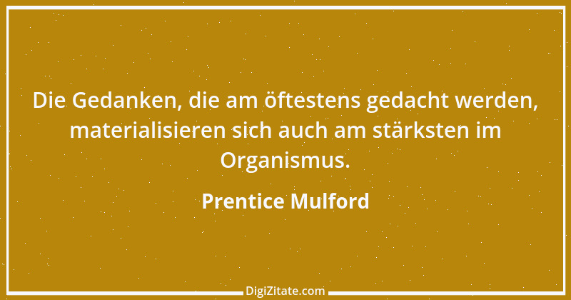 Zitat von Prentice Mulford 16