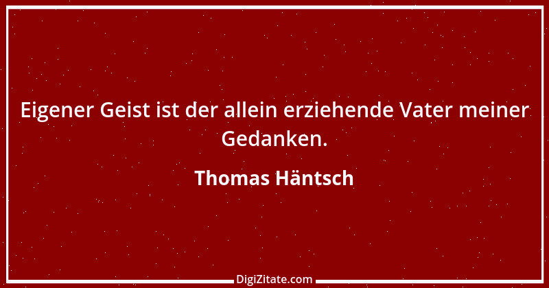 Zitat von Thomas Häntsch 69