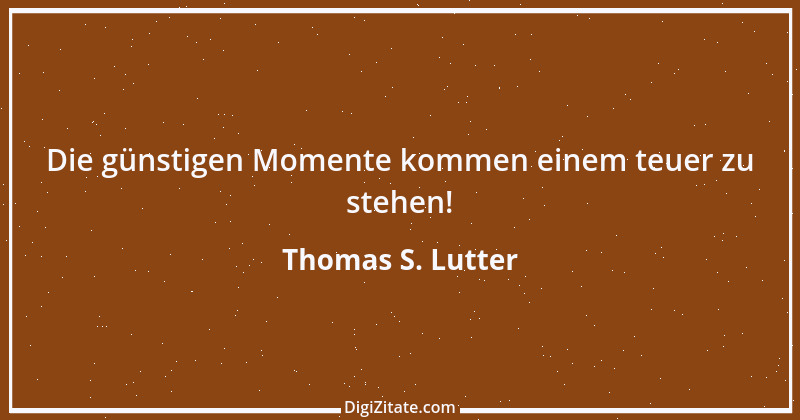 Zitat von Thomas S. Lutter 200