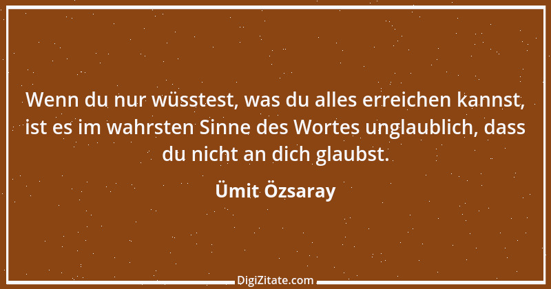 Zitat von Ümit Özsaray 24