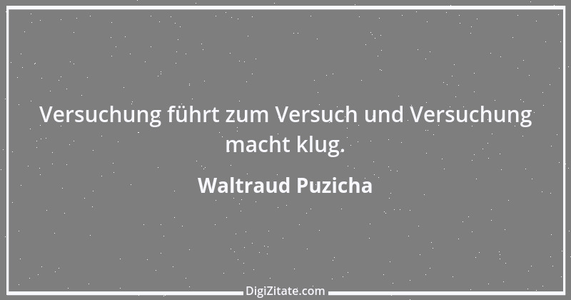 Zitat von Waltraud Puzicha 144