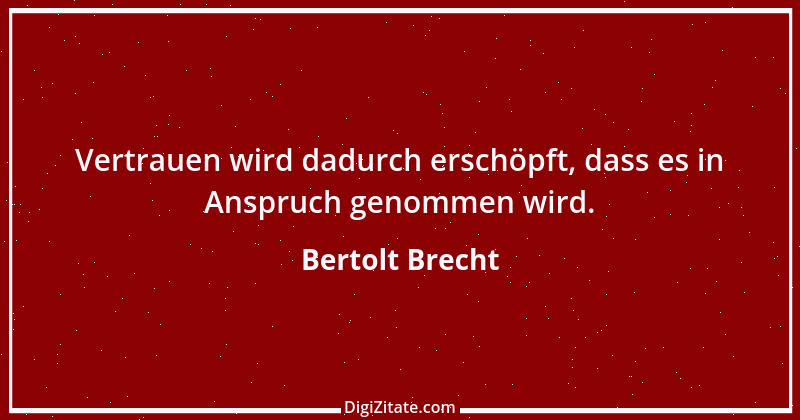 Zitat von Bertolt Brecht 73